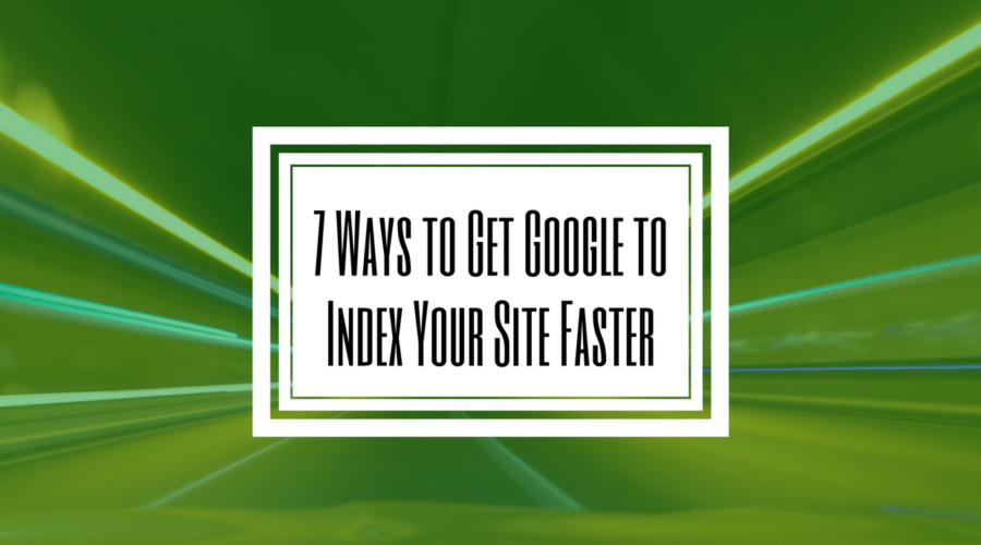 Google Index Faster Tips