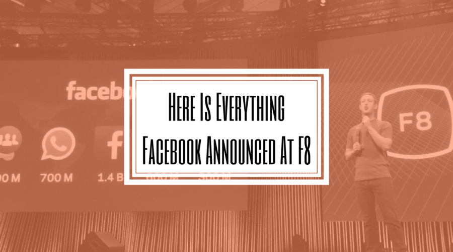 Here Is Everything Facebook Announced At F8-Hilborn Digital