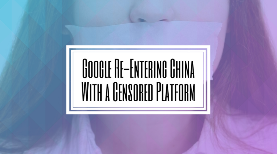 Google Re-Entering China With a Censored Platform- Hilborn Digital