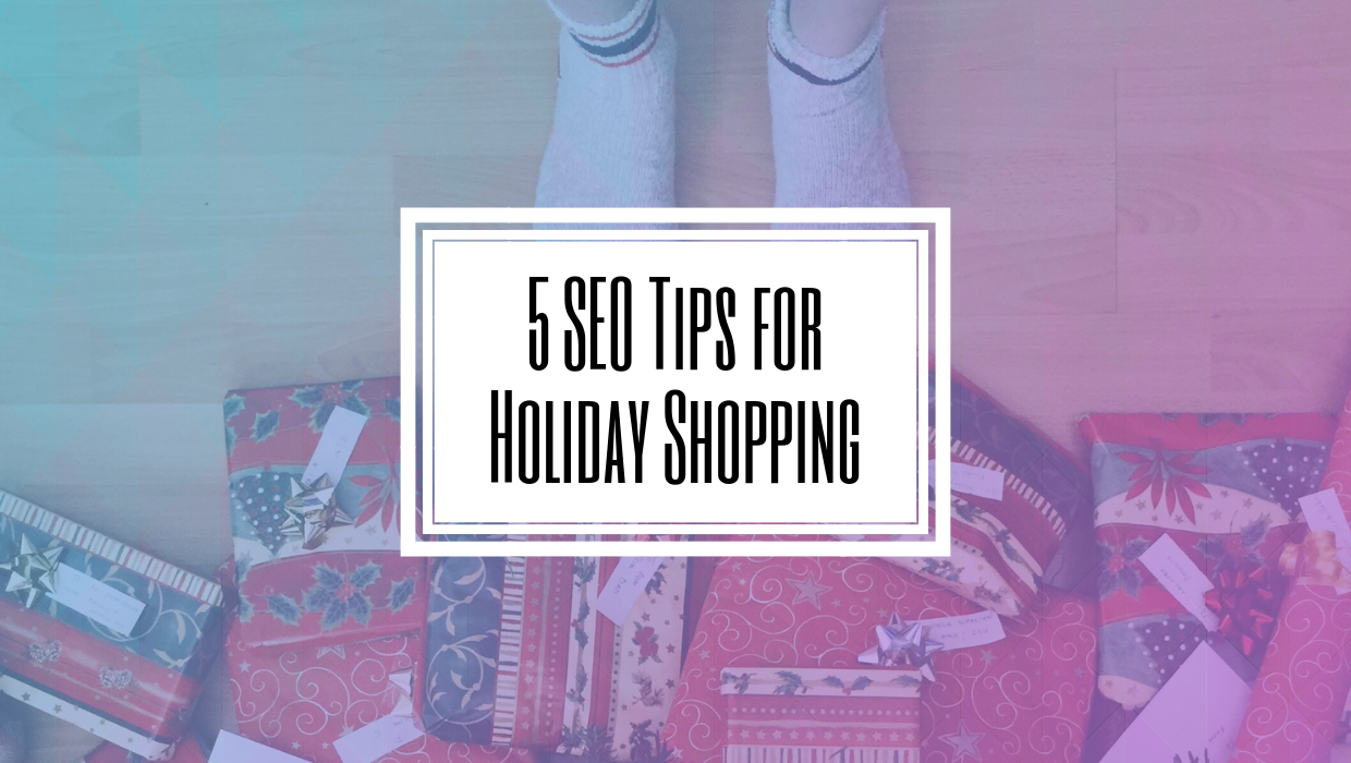 5 SEO Tips for Holiday Shopping- Hilborn Digital SEO Agency.png