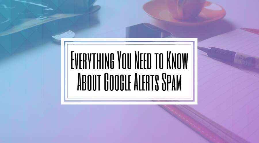 Everything You Need to Know About Google Alerts Spam- Hilborn Digital Toronto SEO and Digital Marketing.png