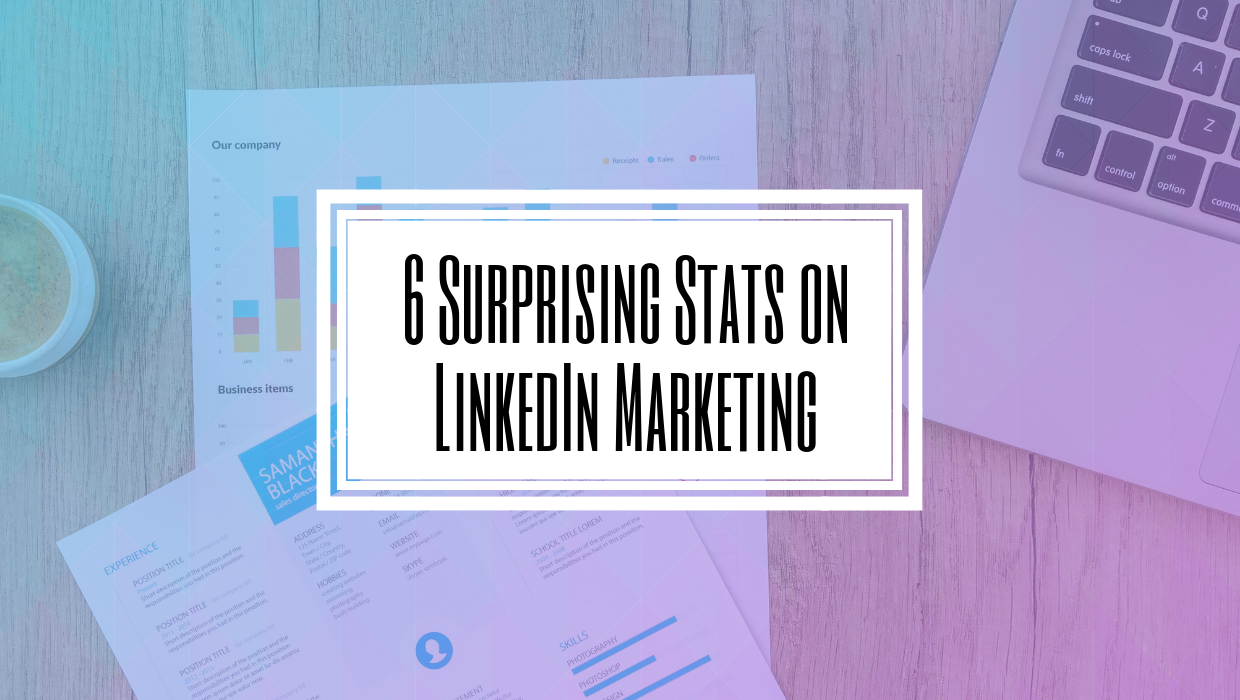 6 Surprising Stats on LinkedIn Marketing- Hilborn Digital SEO Agency