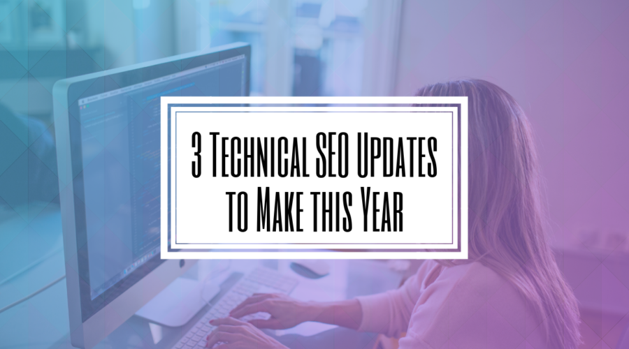 3 Technical SEO Updates to Make this Year- Hilborn Digital SEO Agency