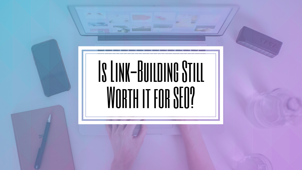 Is Link-Building Still Worth it for SEO?- Hilborn Digital SEO Agency