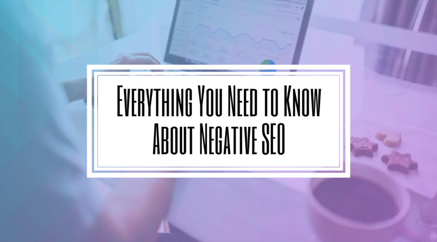 Everything You Need to Know About Negative SEO- HILBORN DIGITAL | Toronto SEO and Web Development